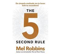 The 5 Second Rule: De simpele methode om je leven écht te veranderen
