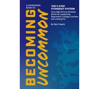 The 5-Step Standout System: How High School Athletes Build the Leadership Reputation College Coaches Are Looking For