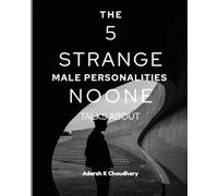 The 5 Strange Male Personalities No One Talks About: Socially Perfect, Psychologically Imperfect