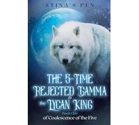 The 5-Time Rejected Gamma & the Lycan King: 1 (Coalescence of the Five)