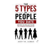The 5 Types of People You Date: Before You Realize You're The Common Denominator