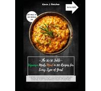 The 50/50 Table - Veganism Meets Meat in 100 Recipes for Every Type of Guest