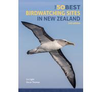 The 50 Best Birdwatching Sites in New Zealand (Naturalists' Guides)