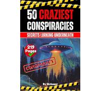 The 50 Craziest Conspiracies: Secrets Lurking Underneath (Pocketbook Edition) (Conspiracy Books)