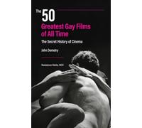 The 50 Greatest Gay Films of All Time: The Secret History of Cinema