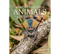 The 50 Most Beautiful Animals in the World: A Stunning Picture Book of the World’s Most Amazing Animals | Wildlife and Nature Book for Kids and Adults