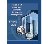 The 50 most important elements of strategic management