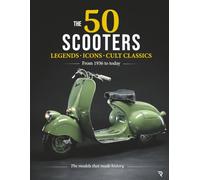THE 50 SCOOTERS: Legends, Icons & Cult Classics - From 1936 to today