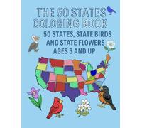 THE 50 STATES COLORING BOOK: 50 States, State Birds and State Flowers