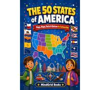 The 50 States of America: Flags, Maps, Facts & Quizzes for Curious Kids - Plus Washington D.C. and the U.S. Territories (Geography Facts for Kids)