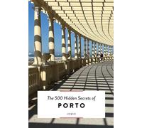 The 500 hidden secrets of Porto