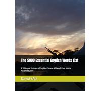 The 5000 Essential English Words List: A Trilingual Reference (English, Chinese & Malay): Core 3000 + Advanced 2000 (English Vocabulary)