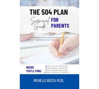 The 504 Plan Survival Guide for Parents: Your Step-by-Step Playbook for Navigating Section 504 in K-12 Schools