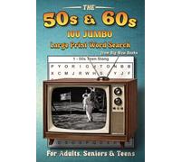 The “50s & 60s” 100 JUMBO Large Print Word Search Puzzles for Adults, Seniors & Teens: Nostalgic Puzzles from a Decade That Changed America - ... Large Print Fun for Adults, Seniors & Teens