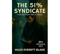 The 51% Syndicate: Trust the Chain? Not a Chance. (Private Key)