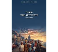 The 51st State: Ninety Miles, $200 Billion, and the Investment That Pays Every American Back (Caribbean / Statehood)