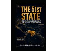 The 51st State: The Strategic Incorporation of Venezuela into the United States