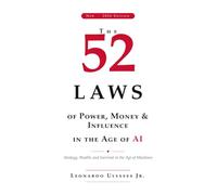 The 52 Laws of Power, Money and Influence in the Age of AI