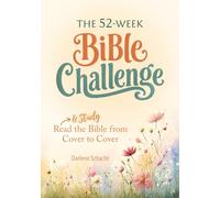 The 52-Week Bible Challenge: Read and Study the Bible from Cover to Cover