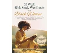 The 52-Week Bible Study Workbook for Black Women: A Year of Inspiring Scriptures Based on The Women of The Bible to Deepen Your Faith in God - 365 ... Gift Books) (Christian Books For Black Women)