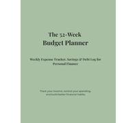 The 52-W udget Planner: Weekly Expense Tracker, Savings & Debt Log for Personal Finance