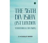 The 56th Division (1st London Territorial Division)