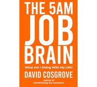 The 5AM Job Brain: What Am I Doing With My Life? (The Sleepless Trilogy)