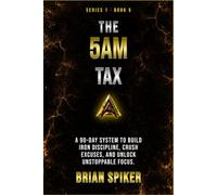 The 5AM Tax: What Early Mornings Actually Cost, Paid in Full (Apex Publishing House - Discipline)