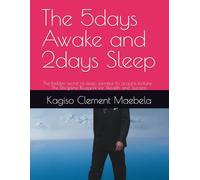 The 5days Awake and 2days Sleep: The hidden secret of sleep sacrifice to acquire fortune : The Discipline Blueprint for Wealth and Success