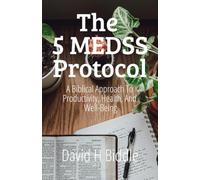 The 5MEDSS Protocol: A Biblical Approach to Productivity, Health, and Well-being
