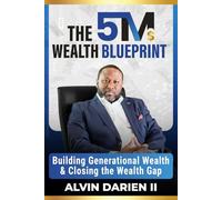 The 5Ms Wealth Blueprint: Building Generational Wealth & Closing the Wealth Gap