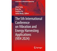 The 5th International Conference on Vibration and Energy Harvesting Applications (VEH 2024) (Lecture Notes in Mechanical Engineering)