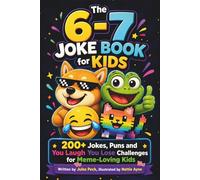 The 6-7 Joke Book for Kids: 200+ Clean Laughs, Riddles, 6-7 Puns, Cartoons, and You Laugh You Lose Challenges for Meme-Loving Kids