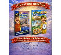 The 6-7 Kid Bundle, the Ultimate All-In-One Poster Book and Quiz & Activity Book Collection: A Smart, Screen-Free Gift Set for Kids, Tweens & Teens - ... to Play, and Built-In Bundle Savings