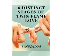 The 6 Distinct Stages Of Twin Flame Love: Experiences From A Real Twin Flame: 2 (Twin Flame Journey Stages)