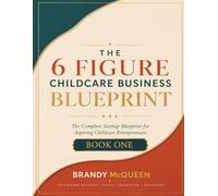 The 6 Figure Childcare Business Blueprint