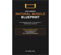 THE 6-MONTH NATURAL MUSCLE BLUEPRINT: Your no-nonsense guide and discipline description are clearly integrated below the main title