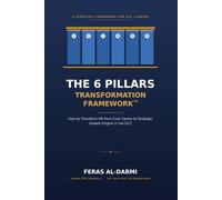 The 6 Pillars Transformation Framework: How to Transform HR from Cost Centre to Strategic Growth Engine in the GCC