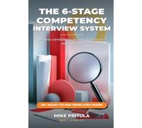 The 6-Stage Competency Interview System: How Recruiters and Hiring Managers Assess Candidates by Real Behaviour, Not Gut Feel