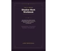 The 6-Week Shadow Work Workbook for Women Who Overthink: Daily Guided Prompts, Reflection Exercises and Healing Activities to Silence Your Inner ... Patterns, and Discover Your Authentic Self