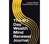 The 60 Day Wealth Mind Renewal Journal