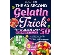 The 60-Second Gelatin Trick for Weight Loss: The Science-Backed Ritual to Kill Cravings, Reset Hunger Hormones and Melt Stubborn Belly Fat Without Willpower.A Bio-Hacking Guide for Sustainable Result