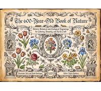 The 600-Year-Old Book of Nature Historic Botanical and Zoological Engravings for Coloring, Drawing, and Art & Craft (Scientific Botanical and ... Book Series for Adult Study and Mindfulness.)