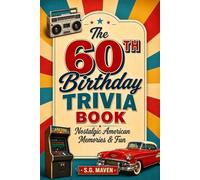 The 60th Birthday Trivia Book: Celebrating 60 Years of Nostalgic American Memories & Fun (60th Birthday Gift)