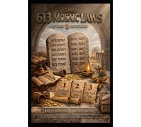 The 613 Mosaic Laws...But Only 3 On Tithing (Tithing: The Overflow Series)