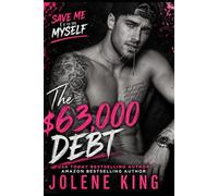 The $63,000 Debt: Slow Burn Billionaire Romance: 1 (Save me From Myself)