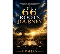THE 66 ROOTS JOURNEY: 66 pages of book-by-book key messages, facts, and insights for deeper Bible under standing