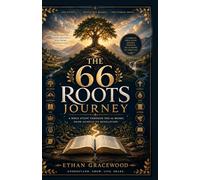 The 66 Roots Journey: A Bible Study Through the 66 Books from Genesis to Revelation