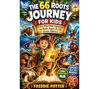 The 66 Roots Journey for Kids: A Fun-Filled Bible Exploration for Kids Ages 6-12 (Comic Edition)