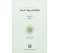 The 6th Day of Eden · Volume 2 · Book I: A New Vision of Eden · From Fear to Love